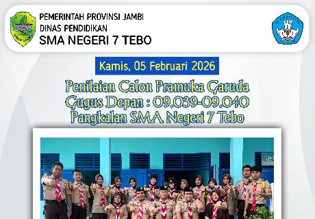 Penilaian Calon Pramuka Garuda Gudep 09.039-09.040 Pangkalan SMA Negeri 7 Tebo